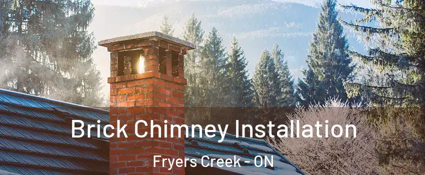  Brick Chimney Installation Fryers Creek - ON