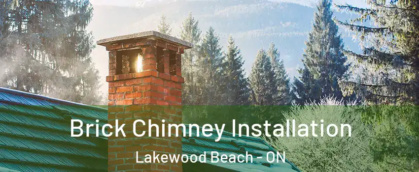  Brick Chimney Installation Lakewood Beach - ON