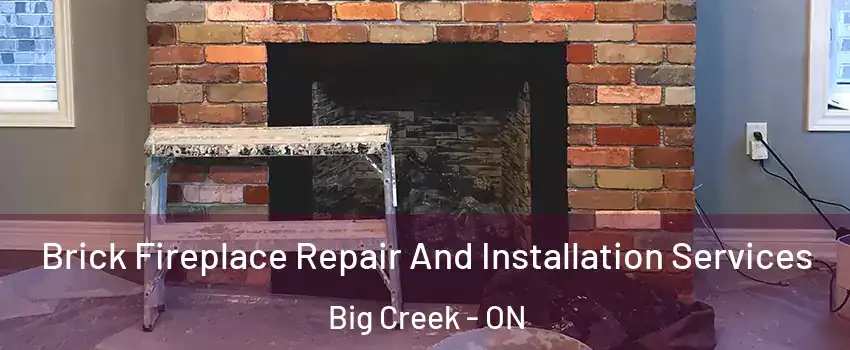  Brick Fireplace Repair And Installation Services Big Creek - ON
