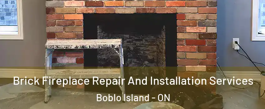  Brick Fireplace Repair And Installation Services Boblo Island - ON