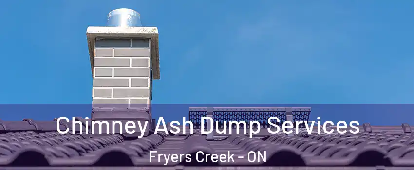  Chimney Ash Dump Services Fryers Creek - ON