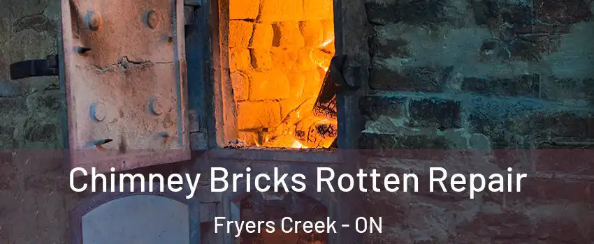  Chimney Bricks Rotten Repair Fryers Creek - ON