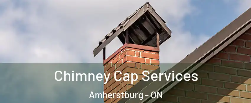  Chimney Cap Services Amherstburg - ON