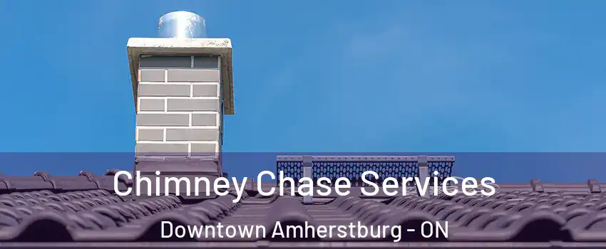  Chimney Chase Services Downtown Amherstburg - ON