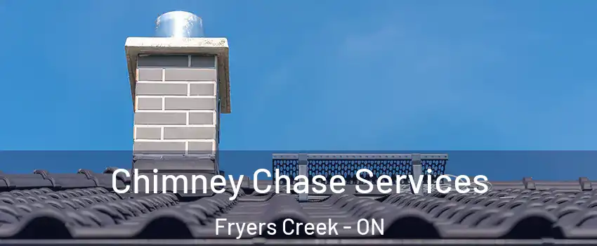  Chimney Chase Services Fryers Creek - ON