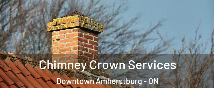  Chimney Crown Services Downtown Amherstburg - ON
