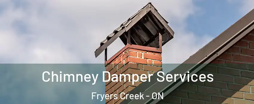  Chimney Damper Services Fryers Creek - ON