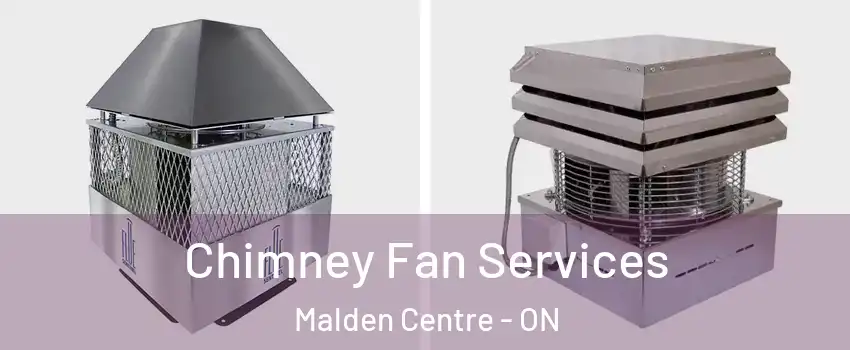  Chimney Fan Services Malden Centre - ON