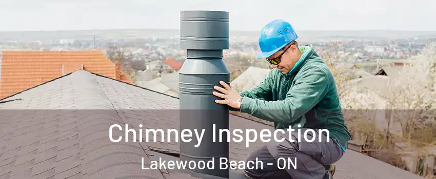  Chimney Inspection Lakewood Beach - ON