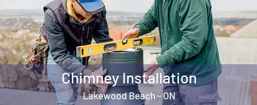  Chimney Installation Lakewood Beach - ON