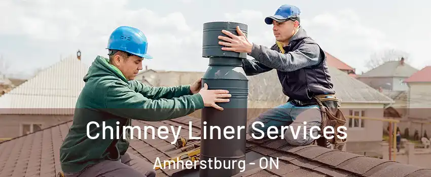  Chimney Liner Services Amherstburg - ON