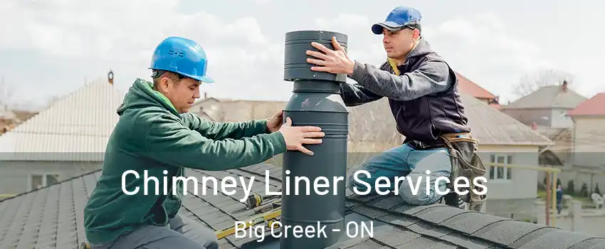  Chimney Liner Services Big Creek - ON