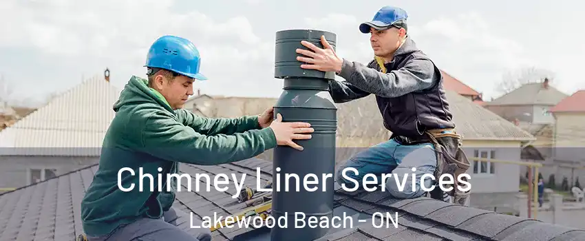  Chimney Liner Services Lakewood Beach - ON