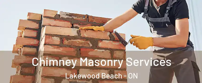  Chimney Masonry Services Lakewood Beach - ON