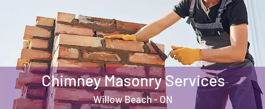 Chimney Masonry Services Willow Beach - ON