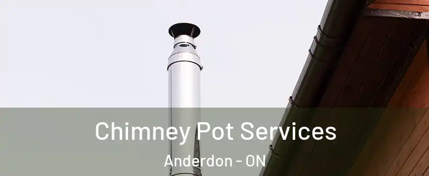 Chimney Pot Services Anderdon - ON