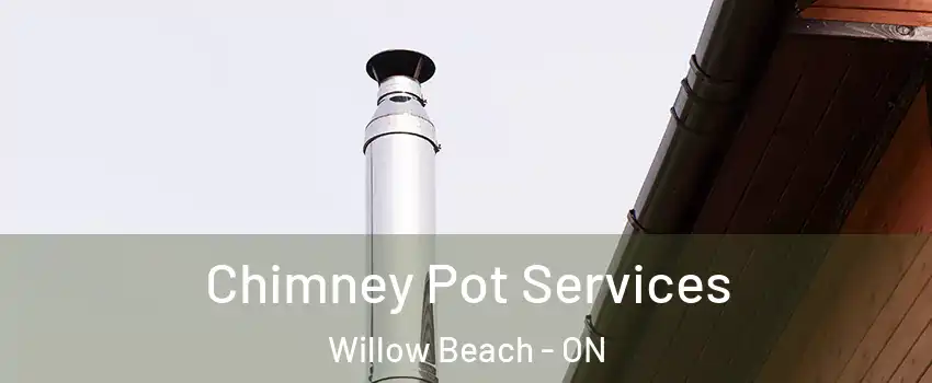  Chimney Pot Services Willow Beach - ON