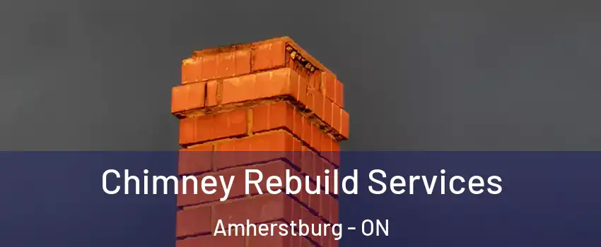  Chimney Rebuild Services Amherstburg - ON