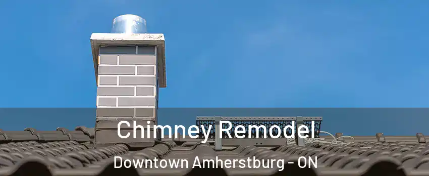  Chimney Remodel Downtown Amherstburg - ON