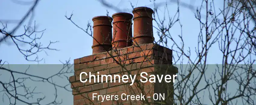 Chimney Saver Fryers Creek - ON