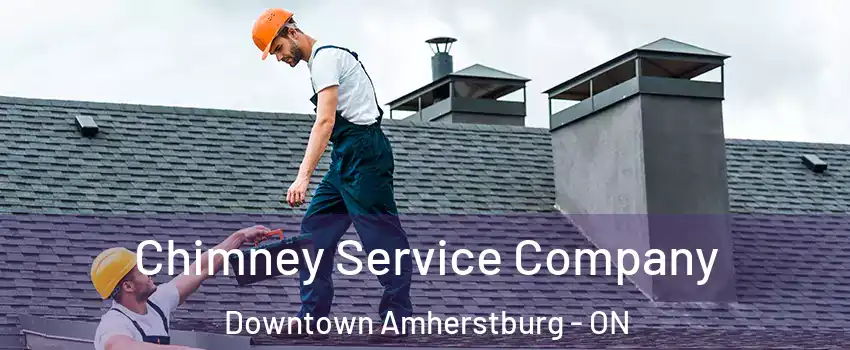  Chimney Service Company Downtown Amherstburg - ON