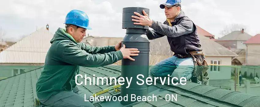 Chimney Service Lakewood Beach - ON