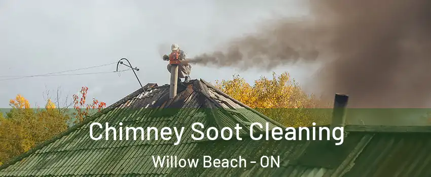  Chimney Soot Cleaning Willow Beach - ON