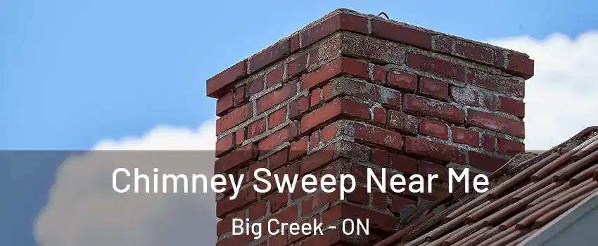 Chimney Sweep Near Me Big Creek - ON