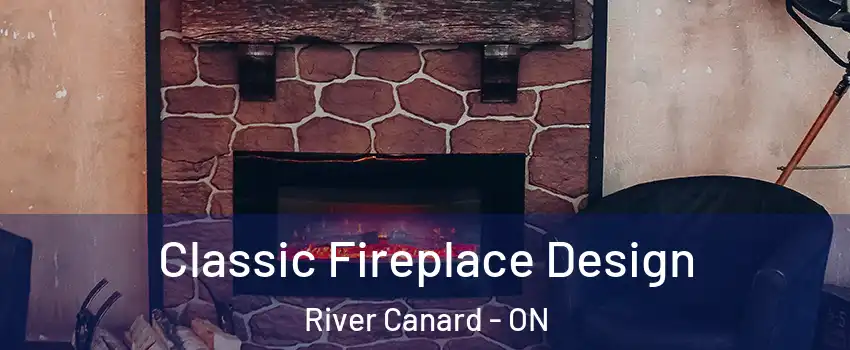  Classic Fireplace Design River Canard - ON