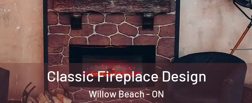  Classic Fireplace Design Willow Beach - ON
