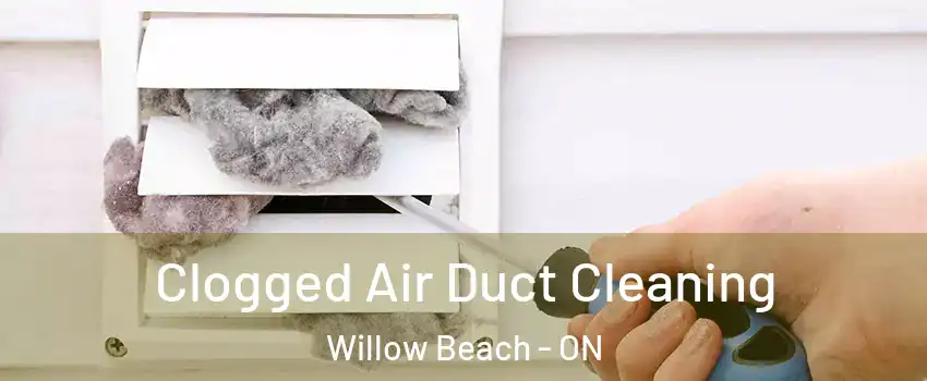  Clogged Air Duct Cleaning Willow Beach - ON