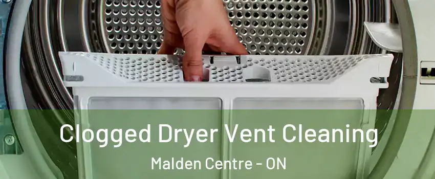 Clogged Dryer Vent Cleaning Malden Centre - ON