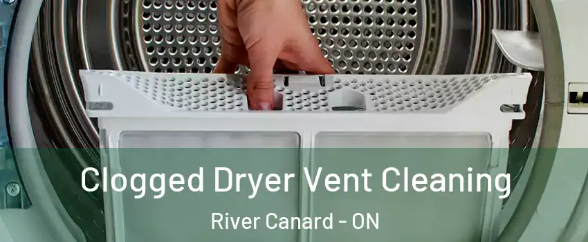 Clogged Dryer Vent Cleaning River Canard - ON