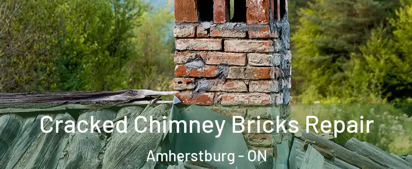  Cracked Chimney Bricks Repair Amherstburg - ON