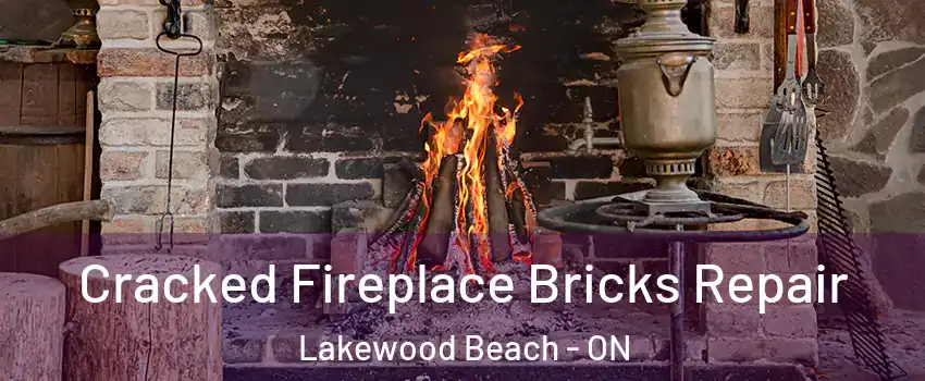  Cracked Fireplace Bricks Repair Lakewood Beach - ON