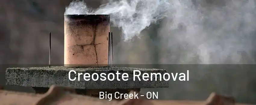 Creosote Removal Big Creek - ON