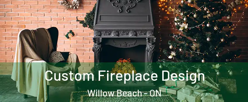  Custom Fireplace Design Willow Beach - ON