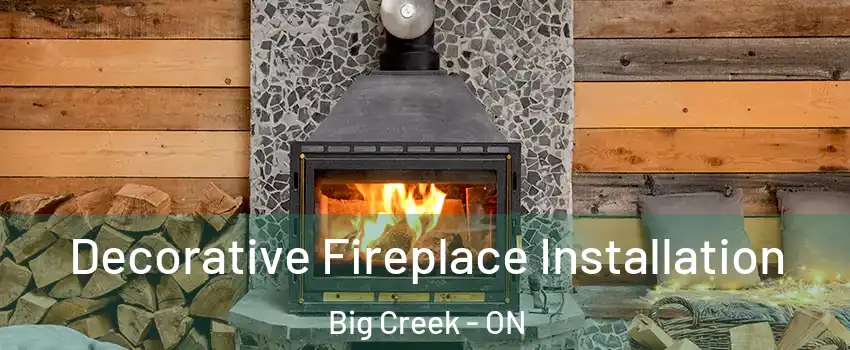  Decorative Fireplace Installation Big Creek - ON