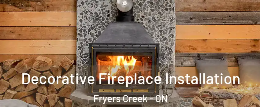  Decorative Fireplace Installation Fryers Creek - ON