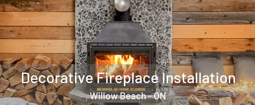  Decorative Fireplace Installation Willow Beach - ON