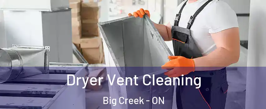  Dryer Vent Cleaning Big Creek - ON