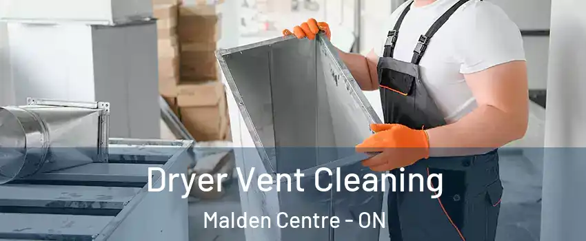  Dryer Vent Cleaning Malden Centre - ON
