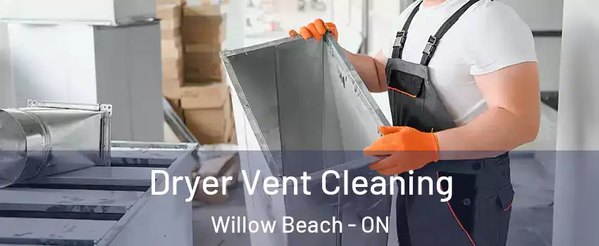  Dryer Vent Cleaning Willow Beach - ON