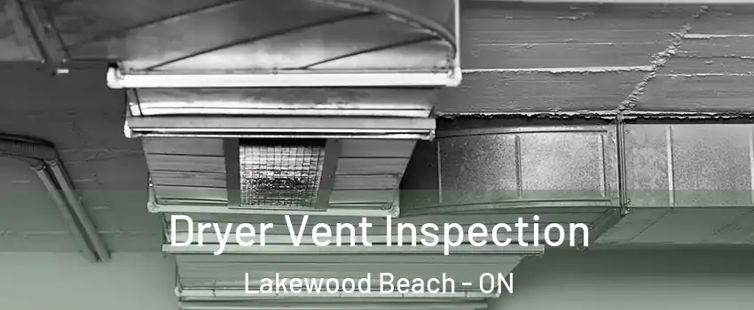  Dryer Vent Inspection Lakewood Beach - ON