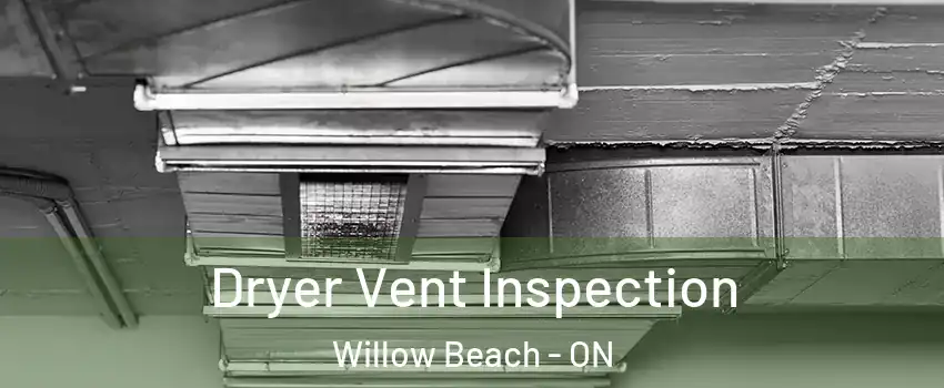 Dryer Vent Inspection Willow Beach - ON