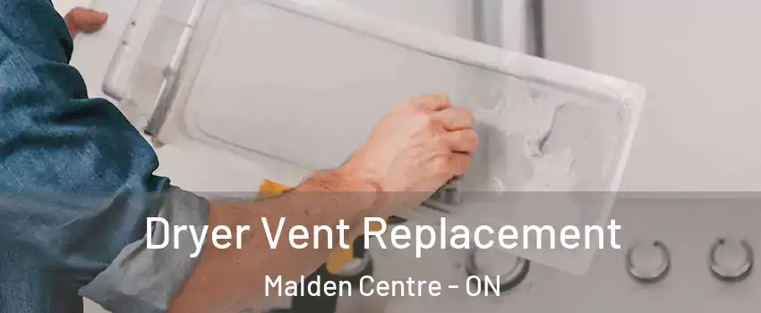  Dryer Vent Replacement Malden Centre - ON