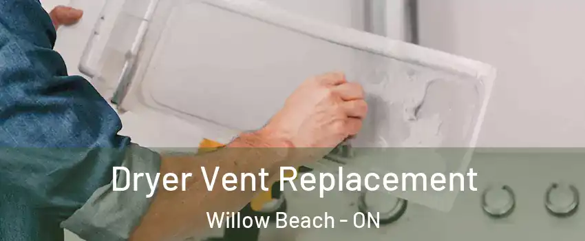  Dryer Vent Replacement Willow Beach - ON