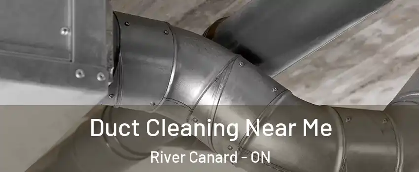 Duct Cleaning Near Me River Canard - ON