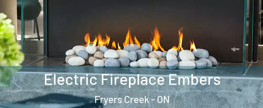  Electric Fireplace Embers Fryers Creek - ON