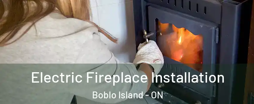  Electric Fireplace Installation Boblo Island - ON